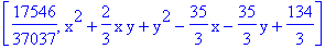 [17546/37037, x^2+2/3*x*y+y^2-35/3*x-35/3*y+134/3]